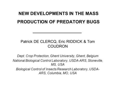 NEW DEVELOPMENTS IN THE MASS PRODUCTION OF PREDATORY BUGS