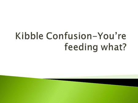 I am not a dog nutrition or label reading expert. I dont feed the perfect diet, not by a long shot, but I do the best I can to educate myself about what.