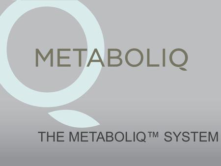 THE METABOLIQ SYSTEM. Obesity: Still Trending Up Adults are working longer and driving more than at any other time in history. We eat 300 more calories.