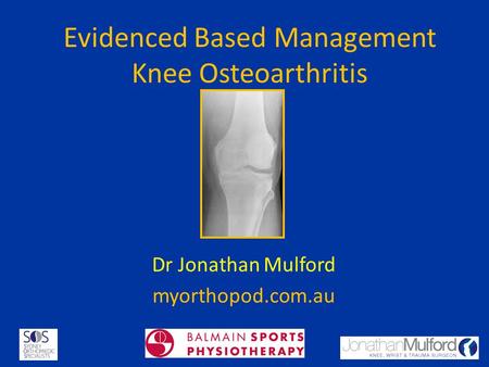 Evidenced Based Management Knee Osteoarthritis