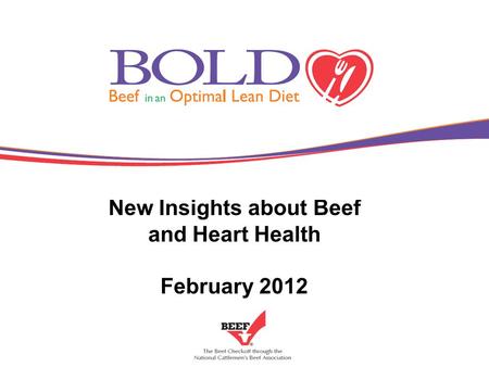 New Insights about Beef and Heart Health February 2012.