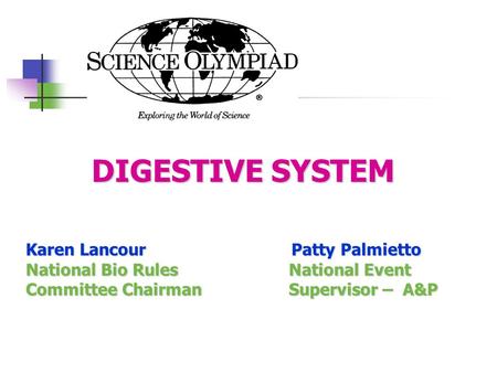 DIGESTIVE SYSTEM Karen Lancour Patty Palmietto