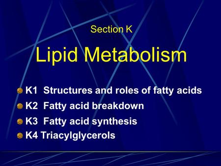 Section K Lipid Metabolism