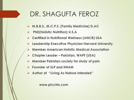 DR. SHAGUFTA FEROZ M.B.B.S., M.C.P.S. (Family Medicine) D.AC