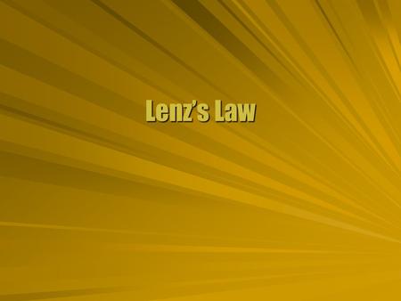 Lenzs Law. Minus Sign There is a minus sign in Faradays Law. There is a minus sign in Faradays Law. Relates flux change to polarity of emfRelates flux.