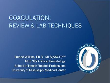 Coagulation: Review & Lab techniques