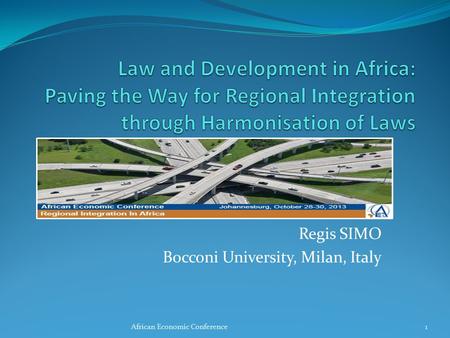 Regis SIMO Bocconi University, Milan, Italy African Economic Conference1.