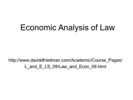 Economic Analysis of Law  L_and_E_LS_09/Law_and_Econ_09.html.