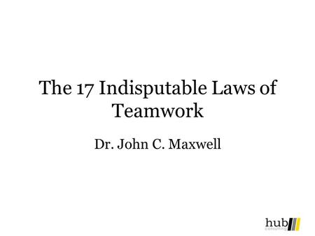 The 17 Indisputable Laws of Teamwork