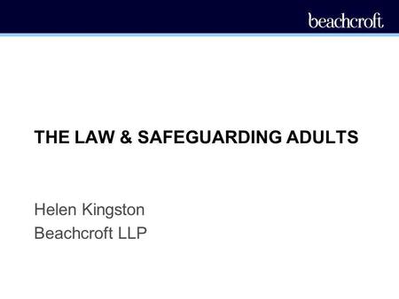 THE LAW & SAFEGUARDING ADULTS