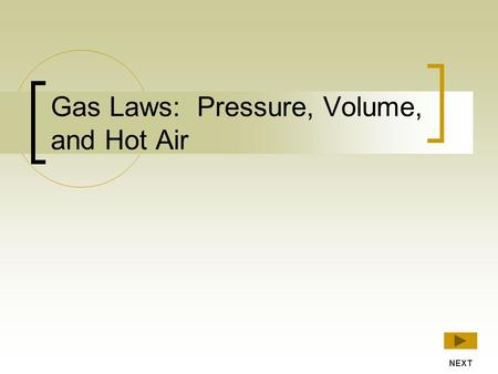 Gas Laws: Pressure, Volume, and Hot Air