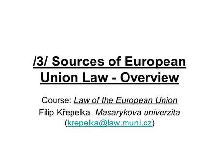 /3/ Sources of European Union Law - Overview