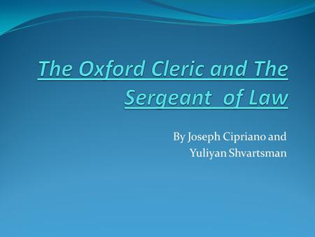 The Oxford Cleric and The Sergeant of Law