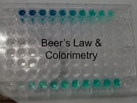 Beers Law & Colorimetry. Absorbance ABSORBANCE is the amount of light that gets stopped by a material Zero = a perfectly transparent material that lets.