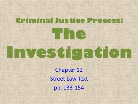 Criminal Justice Process: The Investigation