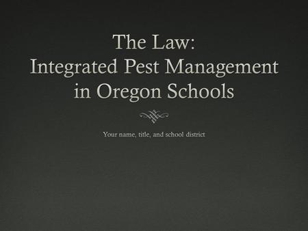 Components of the School IPM Law The law is categorized into the follow sections: What IPM is, and whos included (634.700) List of low-impact pesticides.