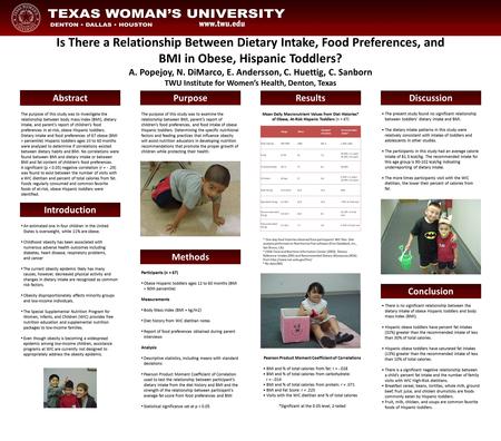 Abstract Is There a Relationship Between Dietary Intake, Food Preferences, and BMI in Obese, Hispanic Toddlers? A. Popejoy, N. DiMarco, E. Andersson, C.