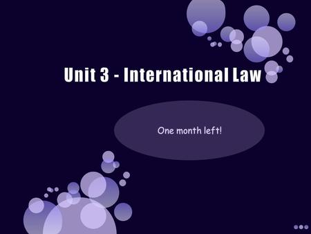 International LawDomestic Law No formal justice systemJudicial system, Rules, Enforcement system No international legislature passing lawsParliament.