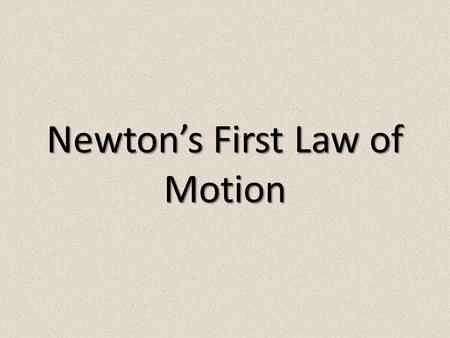 Newton’s First Law of Motion