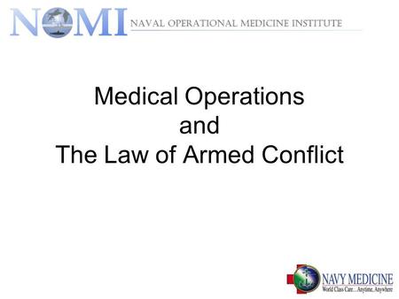 Medical Operations and The Law of Armed Conflict