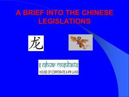 A BRIEF INTO THE CHINESE LEGISLATIONS