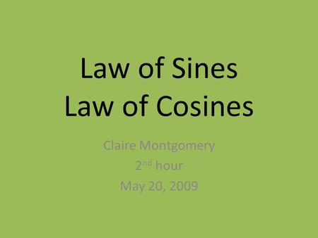 Law of Sines Law of Cosines