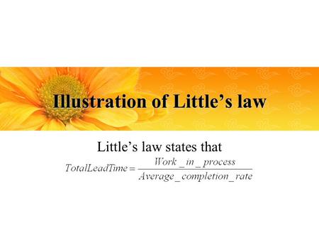 Illustration of Littles law Littles law states that.