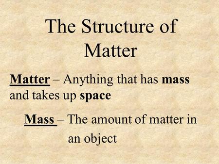 The Structure of Matter