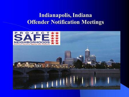 Indianapolis, Indiana Offender Notification Meetings.