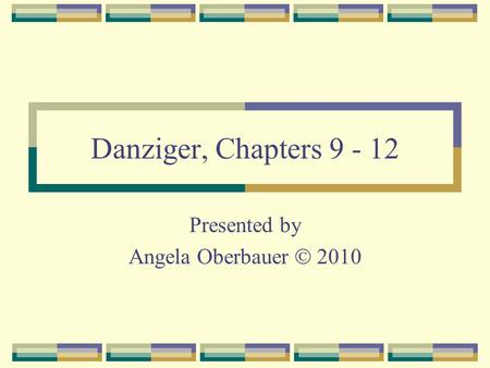 Presented by Angela Oberbauer  2010