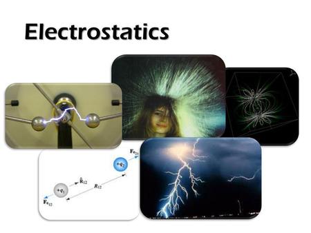 Electrostatics.