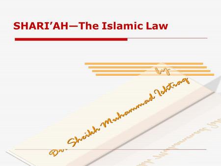 SHARI’AH—The Islamic Law