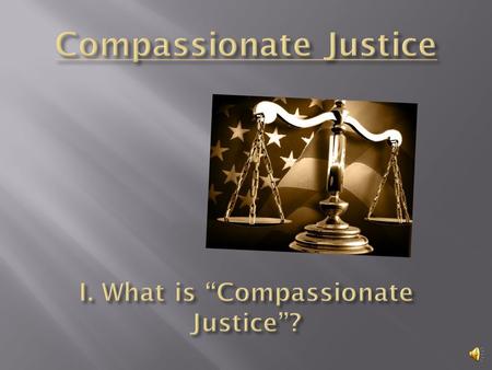 Administration of the rule of Law by: 1. Law Enforcement Agencies 2. Courts of Law 3. Correctional Institutions.