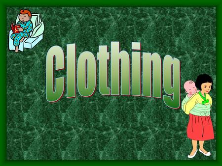 Clothing.