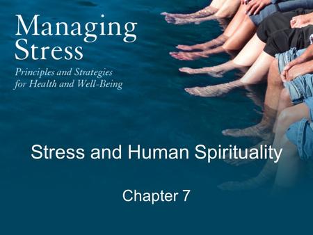 Stress and Human Spirituality Chapter 7. The winds of grace are blowing perpetually. We only need raise our sails. Sri Ramakrishna.