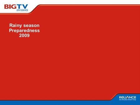 Rainy season Preparedness 2009. Rain Fade Rain, snow or even rain-filled clouds passing overhead can reduce the intensity of the incoming signals. This.