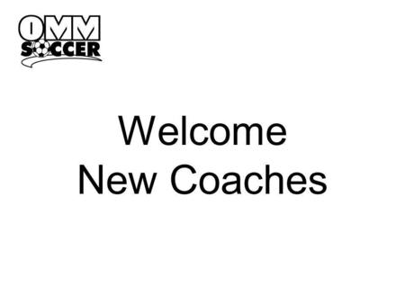 Welcome New Coaches. Proprietary & Confidential 2 We Are… Orangetown Mighty Midgets Athletic Club 501(c)(3) Incorporated in 1962 Buddyball Sports OMM.