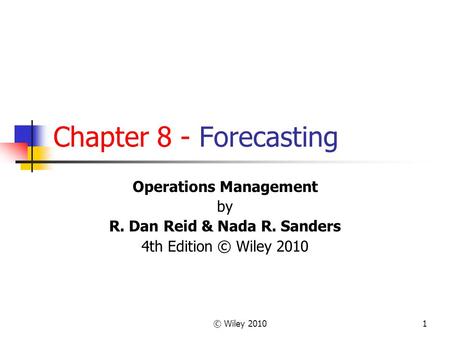 Operations Management R. Dan Reid & Nada R. Sanders