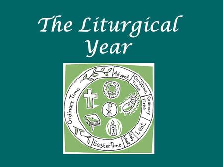 The Liturgical Year.