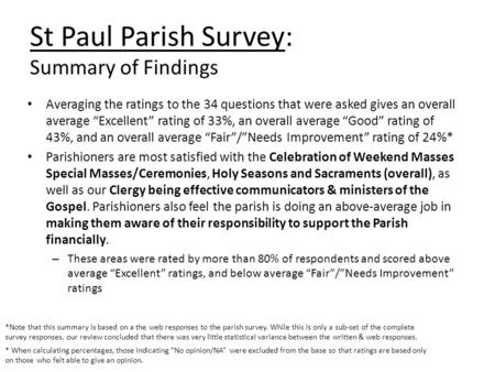 Averaging the ratings to the 34 questions that were asked gives an overall average Excellent rating of 33%, an overall average Good rating of 43%, and.