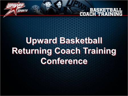 Upward Basketball Returning Coach Training Conference