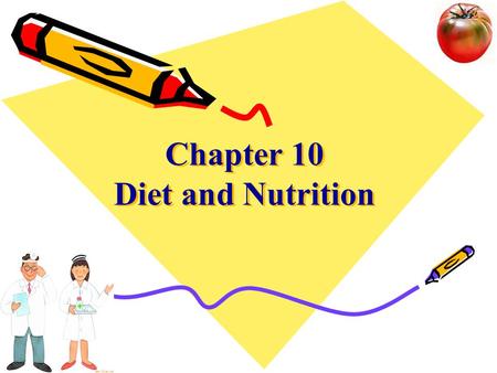 Chapter 10 Diet and Nutrition. Section 1 Introduction Section 2 Hospital Diets Section 3 Nutrition Assessment Section 4 Diet nursing Section 5 Special.