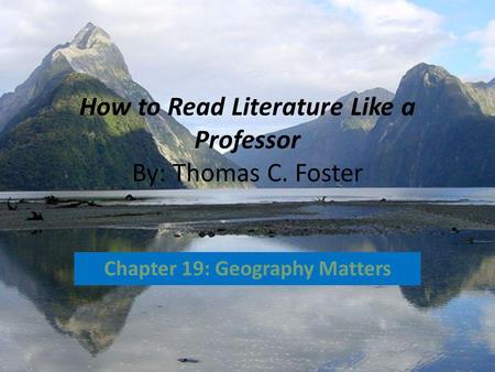 How to Read Literature Like a Professor By: Thomas C. Foster