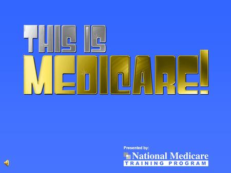 Presented by: $200 $400 $600 $800 $1000 $600 $800 $600 $800MEDI– A, B, C, D PREVENTIVE BENEFITS FUN WITH ACRONYMS POTPOURRI $200 $400 $600 $800 $1000.