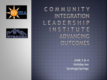 JUNE 3 & 4 Holiday Inn Saratoga Springs. Presentation and Facilitation Prepared by Arthur Webb ArthurWebbGroup, Ltd June 3, 2014 Prepared by AWG 2.