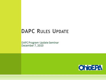 DAPC Program Update Seminar December 7, 2010 DAPC R ULES U PDATE.