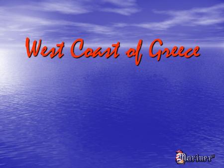 West Coast of Greece. International Investment Counci There are 3 projects in the program for sea-resort villages in Greece: M ariner 1 on the Mainland.