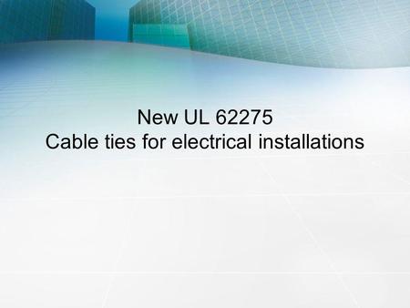 New UL Cable ties for electrical installations