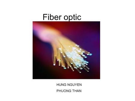 Fiber optic HUNG NGUYEN PHUONG THAN.