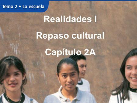 Realidades I Repaso cultural Capítulo 2A.